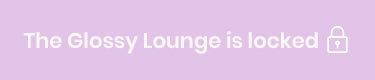 The Glossy Lounge is locked